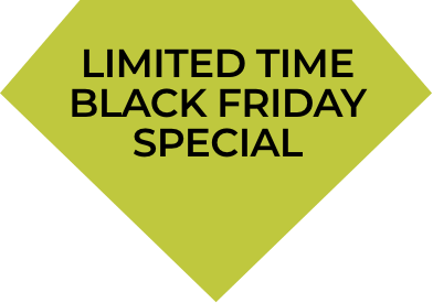 LIMITED TIME BLACK FRIDAY SPECIAL